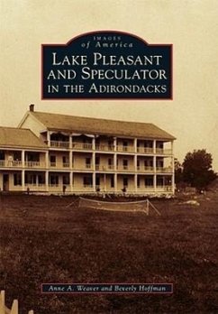 Lake Pleasant and Speculator in the Adirondacks - Weaver, Anne A.; Hoffman, Beverly