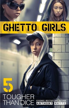 Ghetto Girls 5: Tougher Than Dice - Whyte, Anthony