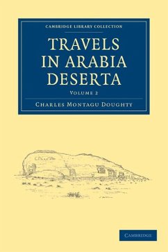 Travels in Arabia Deserta - Volume 2 - Doughty, Charles Montagu; Charles Montagu, Doughty