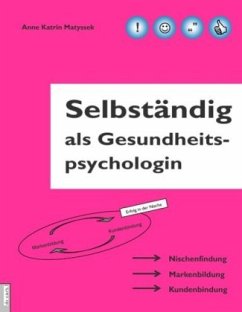 Selbständig als Gesundheitspsychologin - Matyssek, Anne Katrin