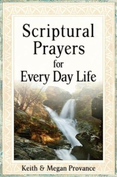 Scriptural Prayers for Everyday Life - Provance, Keith; Provance, Megan