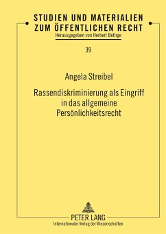 Rassendiskriminierung als Eingriff in das allgemeine Persönlichkeitsrecht - Streibel, Angela