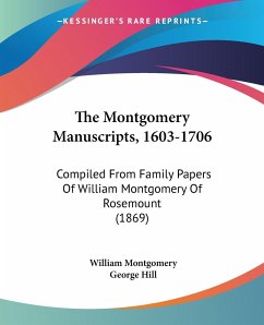 The Montgomery Manuscripts, 1603-1706 - Montgomery, William