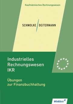 Industrielles Rechnungswesen - IKR. Übungen zur Finanzbuchhaltung: Übungsheft - Deitermann, Manfred;Deitermann, Manfred;Schmolke, Siegfried