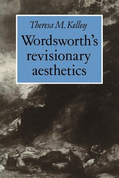 Wordsworth's Revisionary Aesthetics - Kelley, Theresa M.