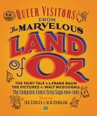 Queer Visitors from the Marvelous Land of Oz: The Complete Comic Strip Saga 1904-1905