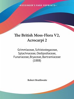 The British Moss-Flora V2, Acrocarpi 2 - Braithwaite, Robert