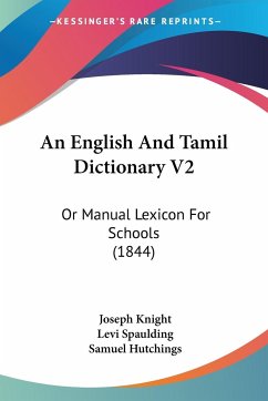 An English And Tamil Dictionary V2 - Knight, Joseph; Spaulding, Levi