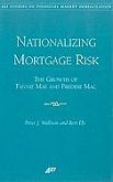 Nationalizing Mortgage Risk: The Growth of Fannie Mae and Freddie Mac