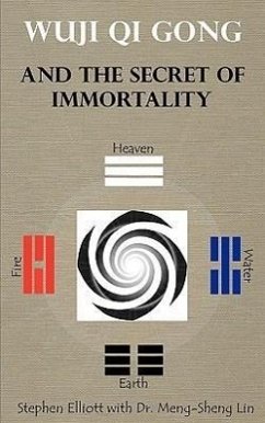 Wuji Qi Gong and the Secret of Immortality - Elliott, Stephen Bennett