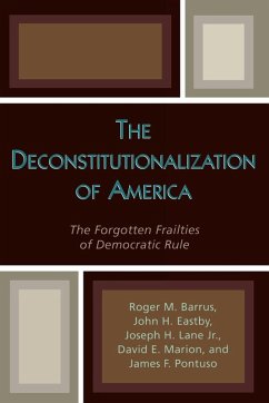 Deconstitutionalization of America - Barrus, Roger M.; Eastby, John H.; Lane, Joseph H.