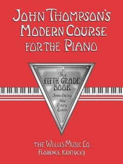 John Thompson's Modern Course for the Piano: The Fifth Grade Book - Thompson, John