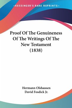 Proof Of The Genuineness Of The Writings Of The New Testament (1838) - Olshausen, Hermann