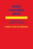 When Colombia Bled: A History of the Violencia in Tolima