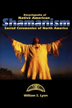 Encyclopedia of Native American Shamanism - Lyon, William S.