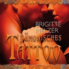 Dämonisches Tattoo, 10 Audio-CDs + 2 MP3-CD - Melzer, Brigitte