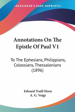 Annotations On The Epistle Of Paul V1 - Horn, Edward Traill; Voigt, A. G.