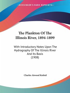 The Plankton Of The Illinois River, 1894-1899