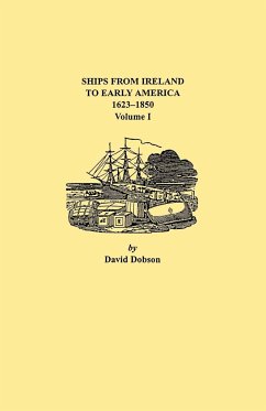 Ships from Ireland to Early America, 1623-1850. Volume I