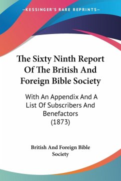 The Sixty Ninth Report Of The British And Foreign Bible Society