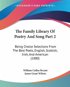 The Family Library Of Poetry And Song Part 2 - Bryant, William Cullen