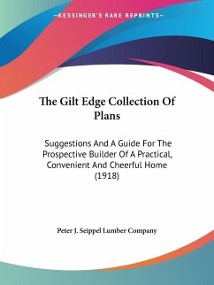 The Gilt Edge Collection Of Plans - Peter J. Seippel Lumber Company