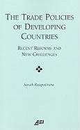 The Trade Policies of Developing Countries: Recent Reforms and New Challenges - Rajapatirana, Sarath