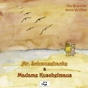 Mr. Schmusebacke & Madame Kuschelmaus - Wojewoda, Eva; Yli-Ollila, Sanna