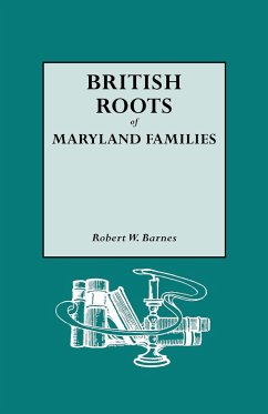 British Roots of Maryland Families [First Volume] - Barnes, Robert W.