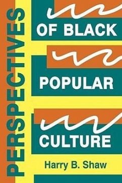 Perspectives of Black Popular Culture - Shaw, Harry B
