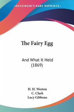 The Fairy Egg - Weston, H. H.; Clark, C.