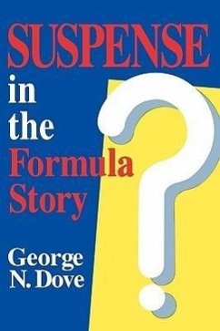 Suspense in the Formula Story - Dove, George N
