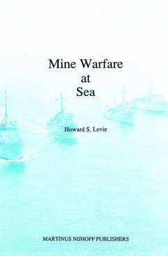 Mine Warfare at Sea - Levie, Howard S.