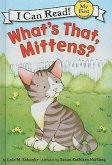 What's That, Mittens?