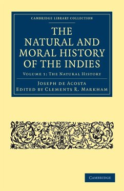 The Natural and Moral History of the Indies - Acosta, Joseph De