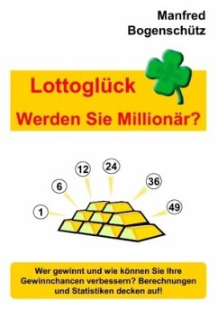 Lottoglück - Werden Sie Millionär? - Bogenschütz, Manfred