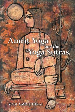 Amrit Yoga and the Yoga Sutras - Desai, Amrit; Desai, Yogi Amrit