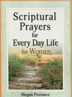 Scriptural Prayers for Everyday Life for Women: Transform Your Life Through Powerful Prayer - Provance, Megan