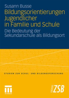 Bildungsorientierungen Jugendlicher in Familie und Schule - Busse, Susann