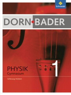 Dorn / Bader Physik SI / Dorn / Bader Physik SI - Ausgabe 2010 für Schleswig-Holstein / Dorn-Bader Physik, Gymnasium, Ausgabe 2010 für Schleswig-Holstein Bd.1