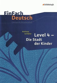 Die Stadt der Kinder. EinFach Deutsch Unterrichtsmodelle - Schlüter, Andreas; Berger, Norbert