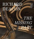 Richard Deacon. The Missing Part. Retrospective, deutsche Ausg.