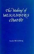 The Making of Menander's Comedy: - Goldberg, Sander M.