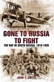 Gone to Russia to Fight: The RAF in South Russia 1918-1920