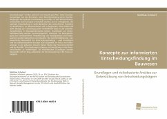 Konzepte zur informierten Entscheidungsfindung im Bauwesen - Schubert, Matthias