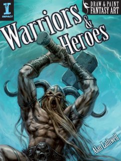 Draw & Paint Fantasy Art Warriors & Heroes - Lathwell, Alan