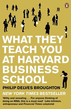 What They Teach You at Harvard Business School - Delves Broughton, Philip