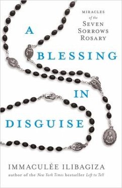 A Blessing in Disguise: Miracles of the Seven Sorrows Rosary - Ilibagiza, Immaculée