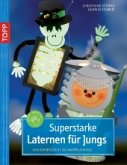 Superstarke Laternen für Jungs