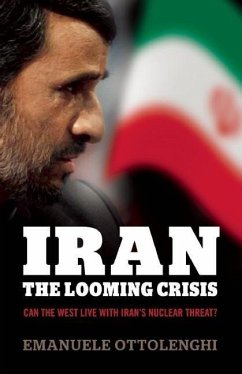 Iran: The Looming Crisis - Ottolenghi, Emanuele
